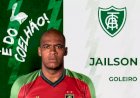 América anuncia a contratação do experiente goleiro Jailson