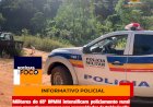 Militares do 65º BPMM intensificam policiamento rural para garantir segurança nas comunidades