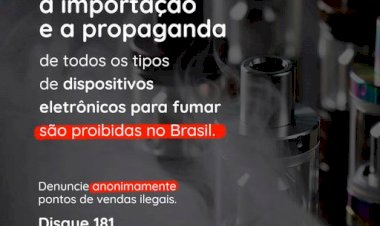 Pontos de venda de cigarros eletrônicos podem ser denunciados no Disque Denúncia 181