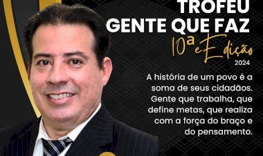 TROFÉU GENTE QUE FAZ 2024