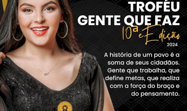TROFÉU GENTE QUE FAZ  2024