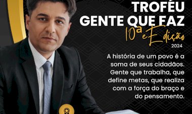 TROFÉU GENTE QUE FAZ 2024