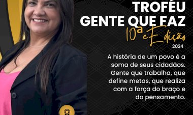 TROFÉU GENTE QUE FAZ 2024
