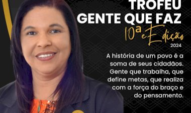 TROFÉU GENTE QUE FAZ 2024