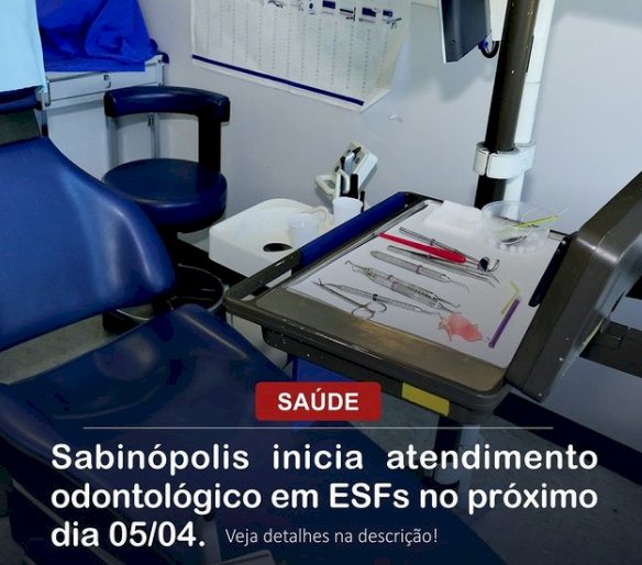 Sabinópolis leva atendimentos odontológicos até as Unidades de Saúde da Família nos PSFs das comunidades