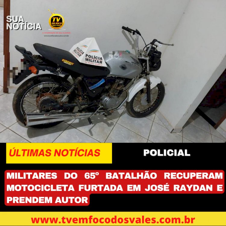 MILITARES DO 65º BATALHÃO RECUPERAM MOTOCICLETA FURTADA EM JOSÉ RAYDAN E PRENDEM AUTOR