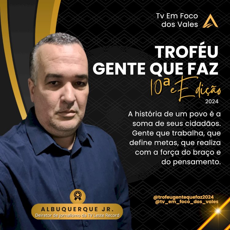 TROFÉU GENTE QUE FAZ 2024