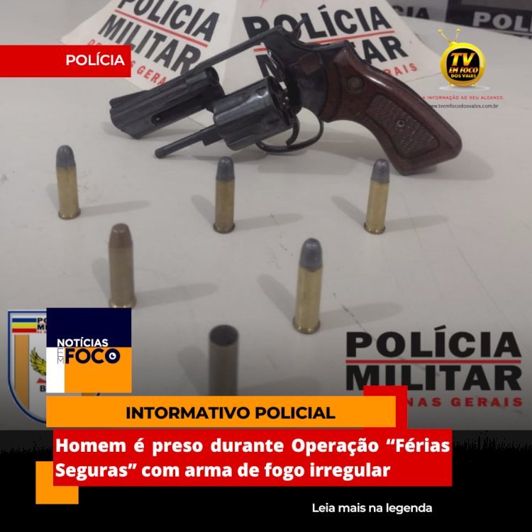 Homem é preso durante Operação “Férias Seguras” com arma de fogo irregular