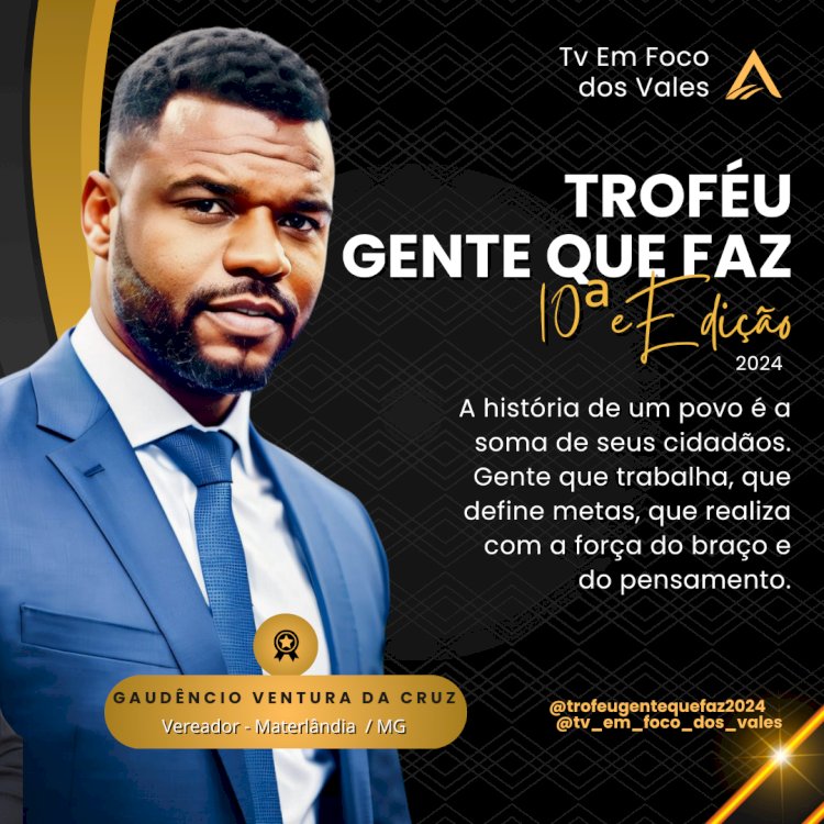 TROFÉU GENTE QUE FAZ 2024