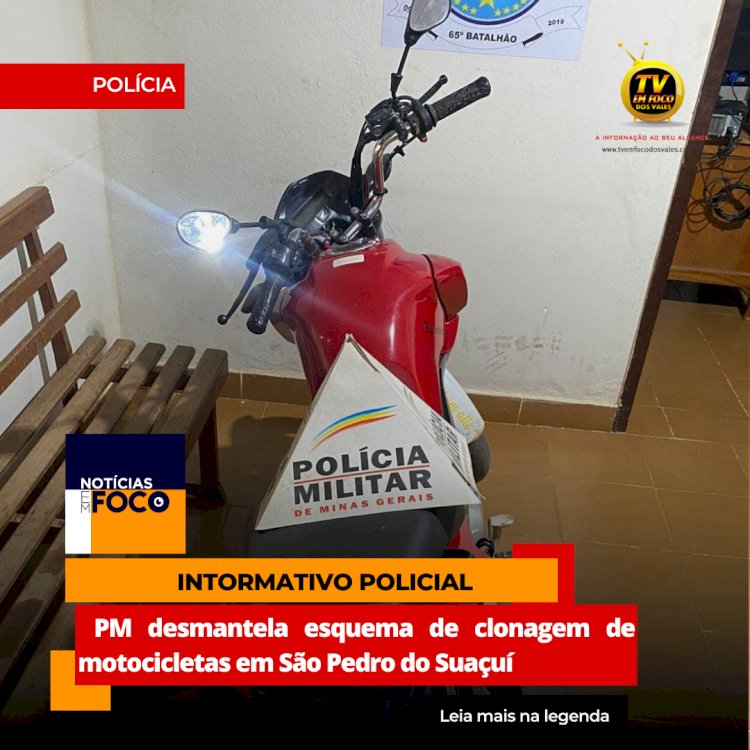 PM desmantela esquema de clonagem de motocicletas em São Pedro do Suaçuí