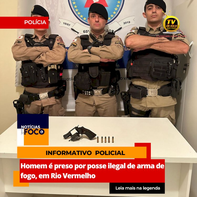 Homem é preso por posse ilegal de arma de fogo em Rio Vermelho