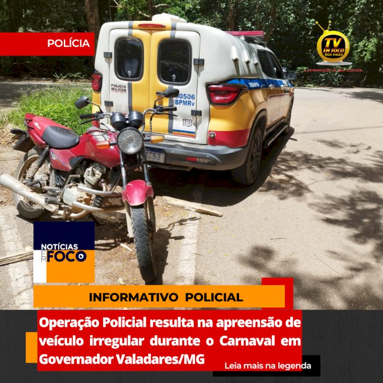 Operação Policial Resulta na Apreensão de Veículo Irregular Durante o Carnaval em Governador Valadares/MG