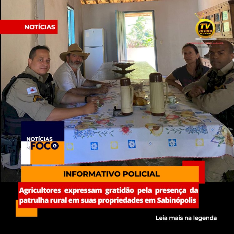 Agricultores expressam gratidão pela presença da patrulha rural em suas propriedades